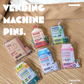 Vending Machine Acrylic Pins